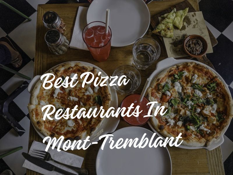 Pizza Restaurants In Mont-Tremblant